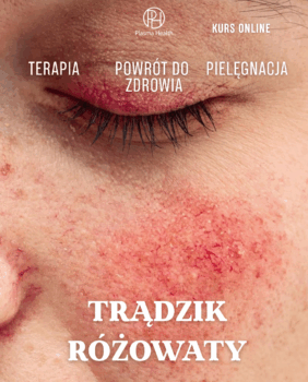 Trądzik różowaty. Klasyczne podejścia i metody plazmowe zwiększające skuteczność pięciokrotnie
