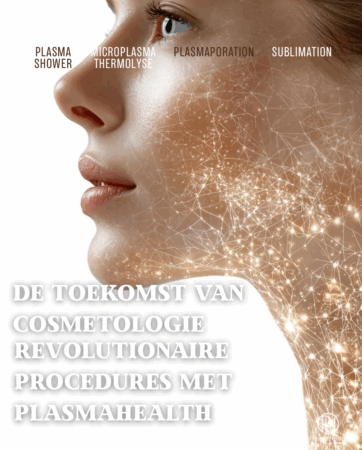 De toekomst van cosmetologie: revolutionaire behandelingen met PlasmaHealth